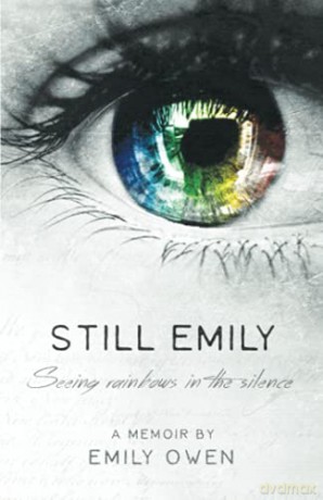 Still Emily: Seeing Rainbows in the Silence - Unknown [KSIĄŻKA]