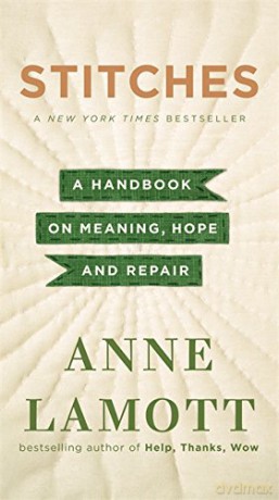 Stitches: A Handbook on Meaning, Hope, and Repair - Lamott Anne [KSIĄŻKA]