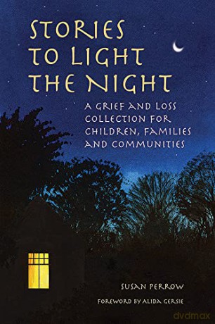Stories to Light the Night: A Grief and Loss Collection for Children, Families and Communities - Susan Perrow [KSIĄŻKA]