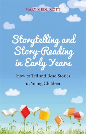 Storytelling and Story-Reading in Early Years: How to Tell and Read Stories to Young Children - Mary Medlicott [KSIĄŻKA]