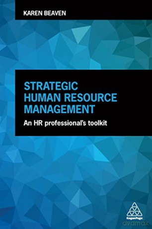 Strategic Human Resource Management: An HR Professional's Toolkit - Karen Beaven [KSIĄŻKA]