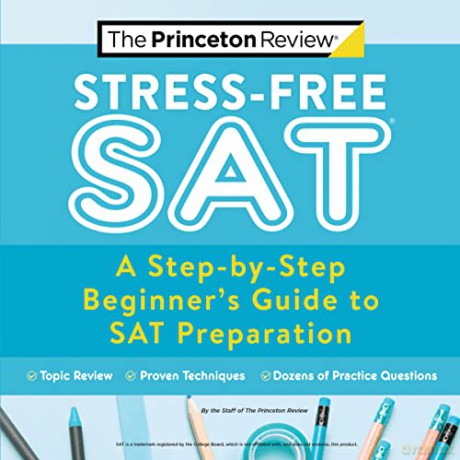 Stress-Free SAT: A Step-by-Step Beginner's Guide to SAT Preparation - he Princeton Review [KSIĄŻKA]