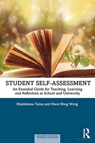 Student Self-Assessment: An Essential Guide for Teaching, Learning and Reflection at School and University - Maddalena Taras [KSIĄŻKA]