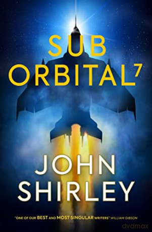 SubOrbital 7 - John Shirley [KSIĄŻKA]