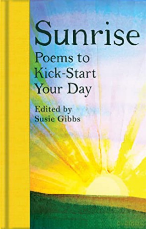 Sunrise: Poems to Kick-Start Your Day - Susie Gibbs [KSIĄŻKA]