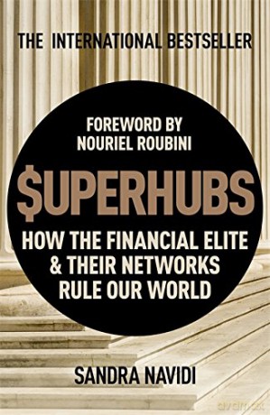 SuperHubs: How the Financial Elite and Their Networks Rule our World - Sandra Navidi [KSIĄŻKA]