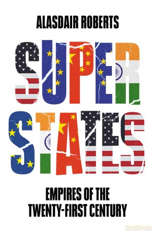 Superstates: Empires of the Twenty-First Century - Alasdair Roberts [KSIĄŻKA]