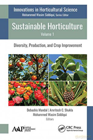 Sustainable Horticulture, Volume 1: Diversity, Production, and Crop Improvement - Debashis Mandal [KSIĄŻKA]