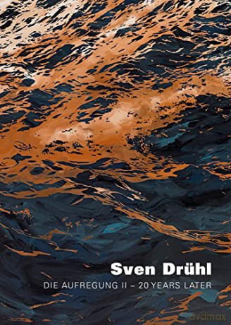 Sven Drühl: Die Aufregung II - 20 years later: Die Aufregung. 20 years later! - Susa Wedewer-Pampus [KSIĄŻKA]