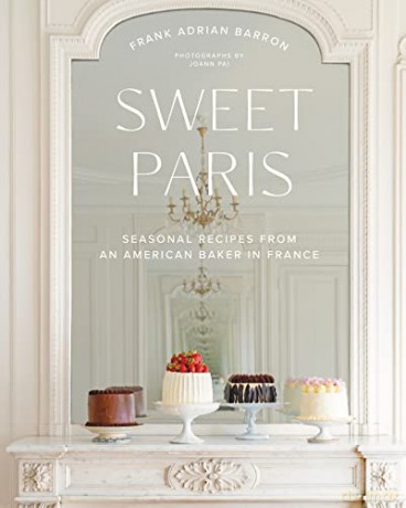 Sweet Paris: Seasonal Recipes from an American Baker in France - Barron Frank Adrian [KSIĄŻKA]