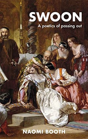 Swoon: A Poetics of Passing out - Naomi Booth [KSIĄŻKA]