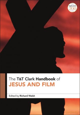 T&T Clark Handbook of Jesus and Film - Walsh Richard [KSIĄŻKA]