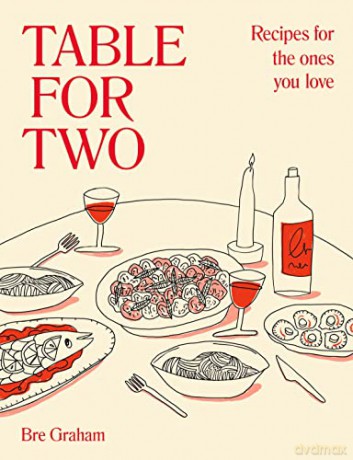 Table for Two: Recipes for the Ones You Love - Bre Graham [KSIĄŻKA]