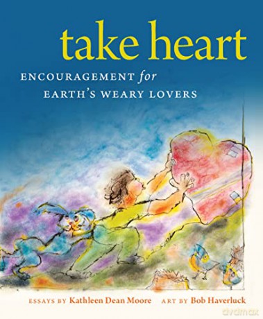 Take Heart: Encouragement for Earth's Weary Lovers - Moore Haveruck [KSIĄŻKA]