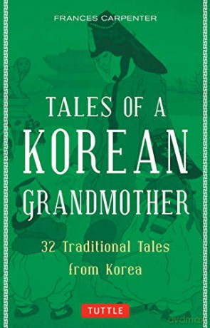 Tales of a Korean Grandmother: 32 Traditional Tales from Korea - Frances Carpenter [KSIĄŻKA]