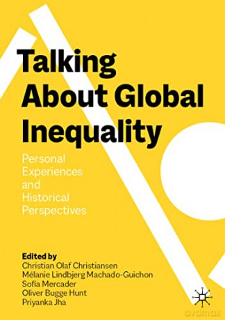 Talking About Global Inequality: Personal Experiences and Historical Perspectives - Christiansen Christ [KSIĄŻKA]
