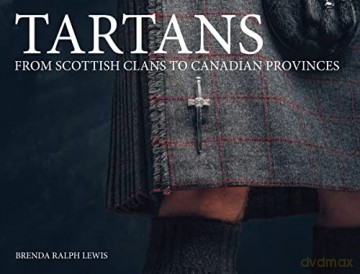 Tartans: From Scottish Clans to Canadian Provinces - Brenda Ralph Lewis [KSIĄŻKA]
