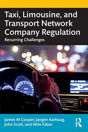 Taxi, Limousine, and Transport Network Company Regulation: Recurring Challenges - James M. Cooper [KSIĄŻKA]