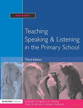 Teaching Speaking and Listening in the Primary School - Elizabeth Grugeon [KSIĄŻKA]
