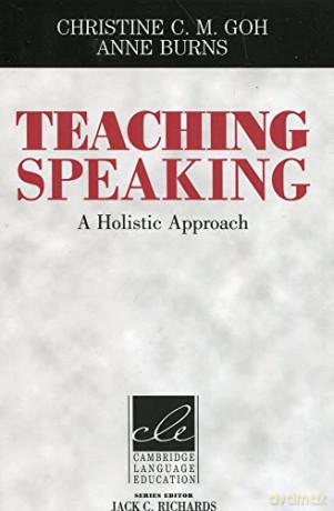 Teaching Speaking: A Holistic Approach - Christine Goh [KSIĄŻKA]