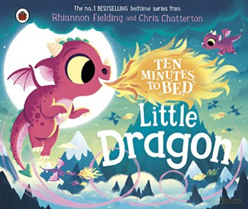Ten Minutes to Bed: Little Dragon - Rhiannon Fielding [KSIĄŻKA]