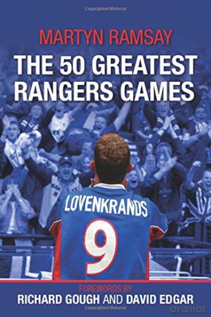 The 50 Greatest Rangers Games [KSIĄŻKA]