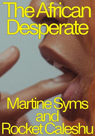 The African Desperate - Martine Syms [KSIĄŻKA]