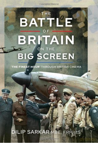 The Battle of Britain on the Big Screen: The Finest Hour' Through British Cinema - Dilip Sarkar [KSIĄŻKA]