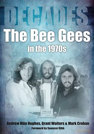 The Bee Gees in the 1970s - Andrew Mon Hughes [KSIĄŻKA]