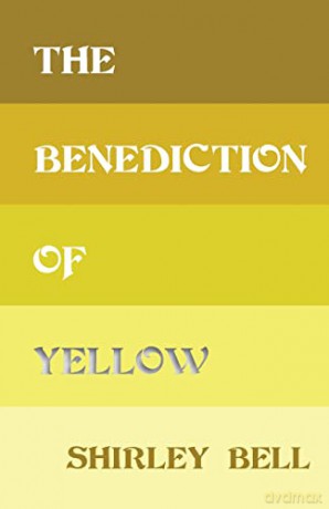 The Benediction of Yellow - Shirley Bell [KSIĄŻKA]