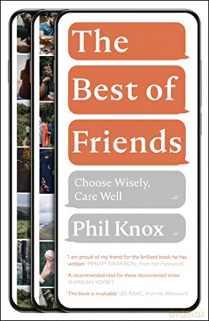The Best of Friends: Choose Wisely, Care Well - Knox Phil [KSIĄŻKA]