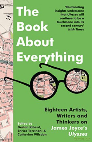 The Book About Everything: Eighteen Artists, Writers and Thinkers on James Joyce's Ulysses - Declan Kiberd [KSIĄŻKA]