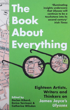 The Book About Everything: Eighteen Artists, Writers and Thinkers on James Joyce's Ulysses - Declan Kiberd [KSIĄŻKA]