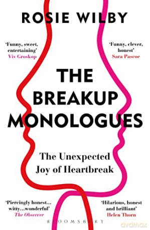 The Breakup Monologues: The Unexpected Joy of Heartbreak - Rosie Wilby [KSIĄŻKA]