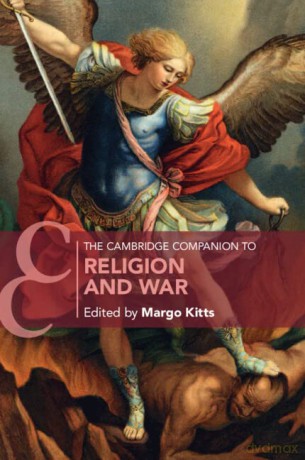 The Cambridge Companion to Religion and War - Margo Kitts [KSIĄŻKA]