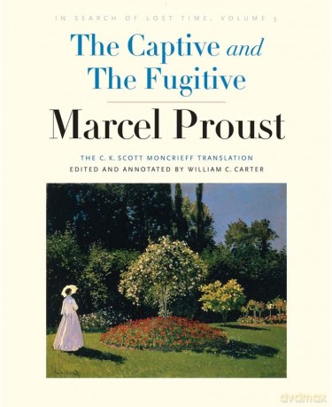 The Captive and The Fugitive: In Search of Lost Time, Volume 5 - Marcel Proust [KSIĄŻKA]