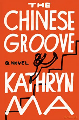 The Chinese Groove - Kathryn Ma [KSIĄŻKA]