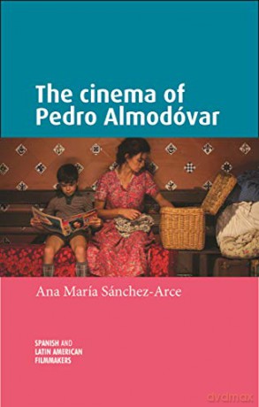 The cinema of Pedro Almodóvar - Ana Ma Sanchez-Arce [KSIĄŻKA]