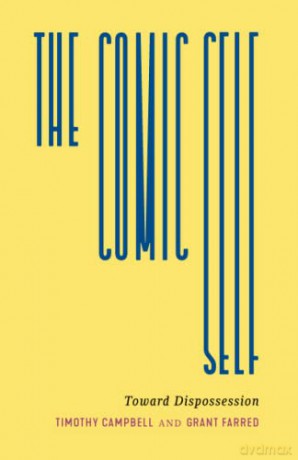 The Comic Self: Toward Dispossession - Timothy C. Campbell [KSIĄŻKA]