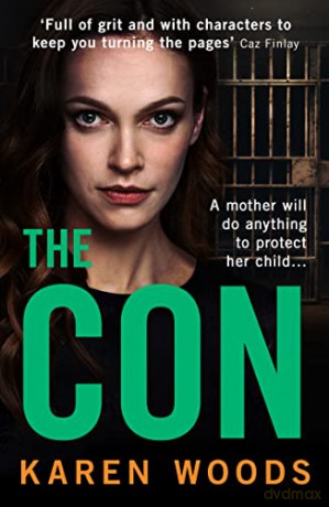 The Con: A new pulse-pounding thriller for 2023 from the Manchester crime writing queen - Karen Woods [KSIĄŻKA]