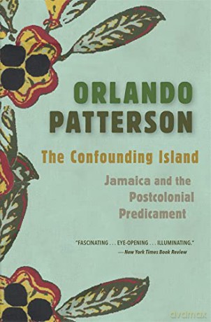 The Confounding Island: Jamaica and the Postcolonial Predicament [KSIĄŻKA]