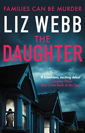 The Daughter: One of the best crime books of the year - The Times: One of best crime books of the year - The Times - Liz Webb [KSIĄŻKA]