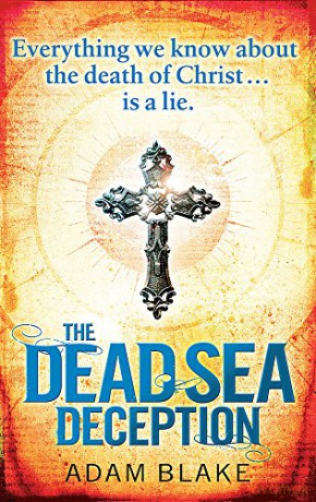 The Dead Sea Deception: A truly thrilling race against time to reveal a shocking secret - Adam Blake [KSIĄŻKA]