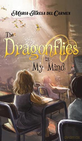 The Dragonflies in My Mind - Maria-Te Del Carmen [KSIĄŻKA]