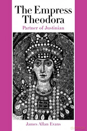 The Empress Theodora: Partner of Justinian - Evans [KSIĄŻKA]