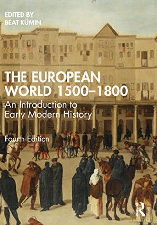 The European World 1500-1800: An Introduction to Early Modern History - Beat Kumin [KSIĄŻKA]