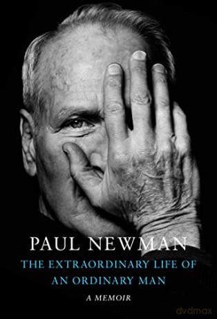 The Extraordinary Life of an Ordinary Man: A Memoir - Paul Newman [KSIĄŻKA]