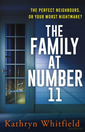 The Family at Number 11: A twisty, nail-biting and unputdownable psychological thriller - Kathryn Whitfield [KSIĄŻKA]