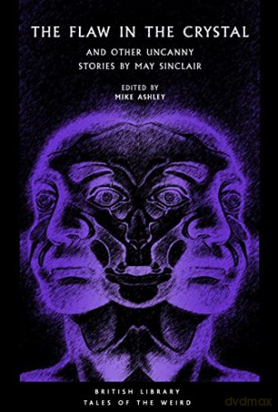 The Flaw in the Crystal: And Other Uncanny Stories by May Sinclair: 36 - May Sinclair [KSIĄŻKA]