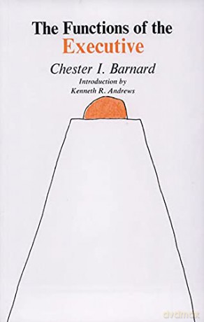 The Functions of the Executive: Thirtieth Anniversary Edition - Chester I Barnard [KSIĄŻKA]